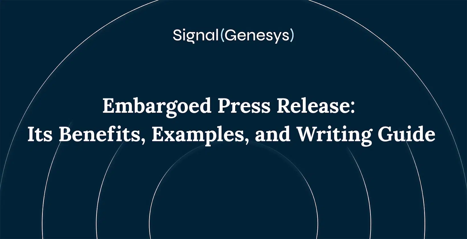 Embargoed Press Release: Its Benefits, Examples, and Writing Guide