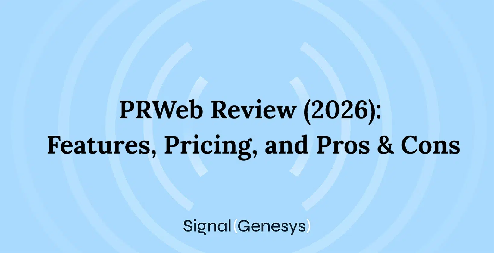 PRWeb Review (2026): Features, Pricing, and Pros & Cons